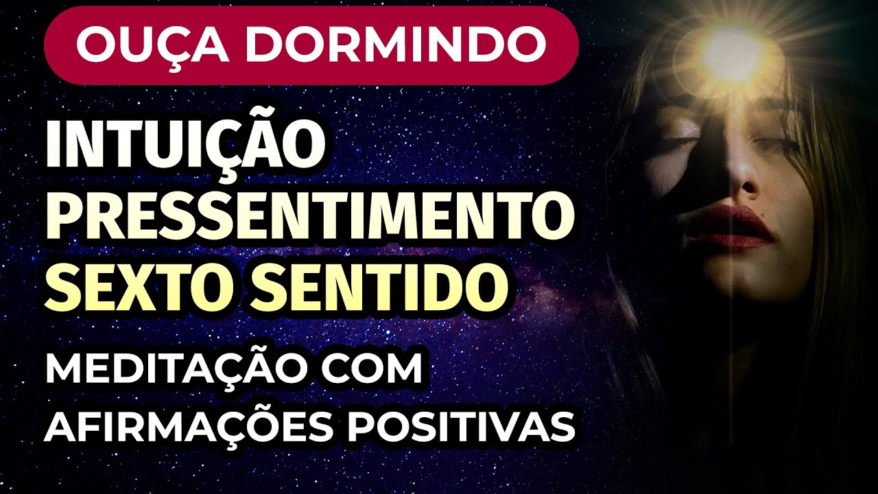 DESPERTE A SUA INTUIÇÃO | MEDITAÇÃO COM AFIRMAÇÕES PARA OUVIR DORMINDO
