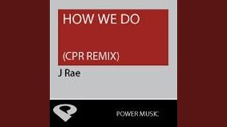 How We Do (Cpr Extended Remix)