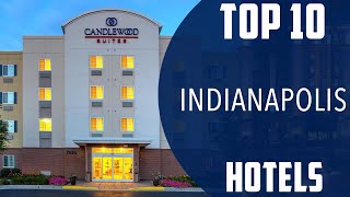 Top 10 Best Hotels to Visit in Indianapolis | USA - English