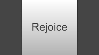 Rejoice Music Video