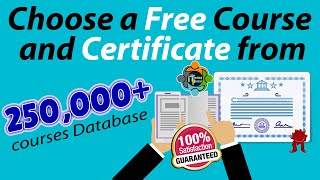 Choose a free course and certificate from 250,000+ courses database