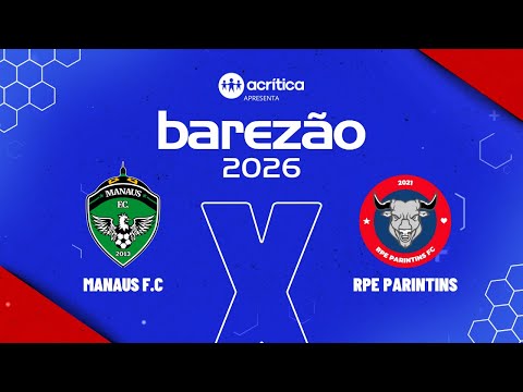 BAREZÃO 2026 | MANAUS F.C X RPE PARINTINS | AO VIVO | A CRÍTICA | 12/01/2026