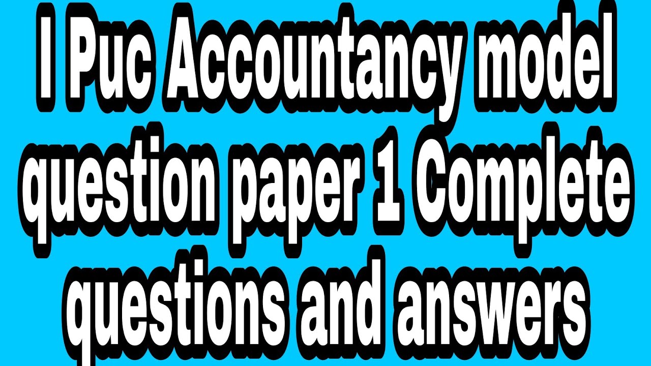 Watch video I Puc Accountancy model question paper 1 Complete questions and answers Now I Puc Accountancy model question paper 1 Complete questions and answers