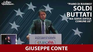 Conte a +Europa: "Piano di riarmo? Soldi buttati, ma serve difesa comune Ue"