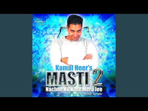 Nachne Nu Kare Mera Ji