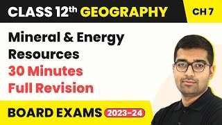 Mineral and Energy Resources - Full Revision | Class 12 Geography Chapter 7 (2022-23)