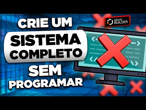 , title : 'Como criar um SISTEMA COMPLETO sem programar?'