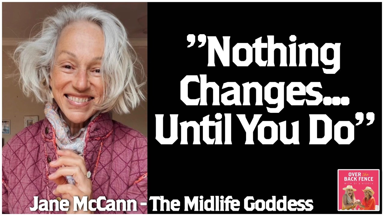 Jane McCann: The Middle Age Goddess - Aging is an Upgrade, Nothing Changes Until You Do