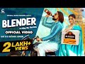 Blender Official Video Ruchika Jangid Kay D Haryanvi Song