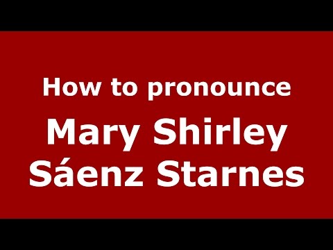 How to pronounce Mary Shirley Sáenz Starnes (Colombian Spanish/Colombia)  - PronounceNames.com