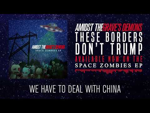 Amidst the Grave's Demons - These Borders Don't Trump [Official Audio]