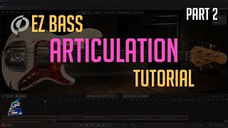 [TUTORIAL] EZ Bass Indonesia│ARTICULATION (Part.2)