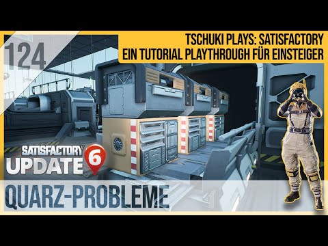 SATISFACTORY TUTORIAL Let's Play Update 6: 124 - Quarz-Probleme