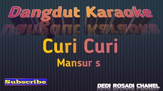 Download lagu CURI CURI MANSUR S Karaoke Tanpa Vokal@DEDIROSADI mp3
