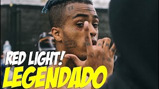 XXXTENTACION - Red Light! (Legendado)