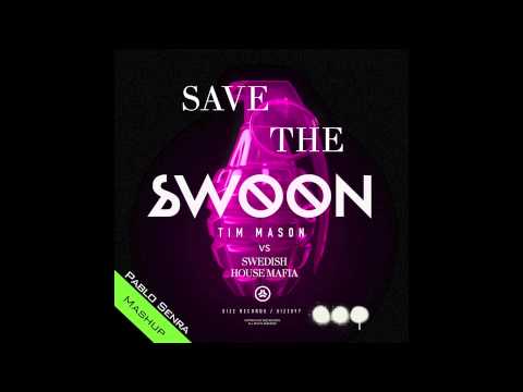 Save The Swoon - Swoon & Save The World (Pablo Senra Mashup)