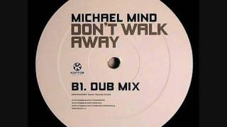 Michael Mind - Dont Walk Away (Dub Mix)