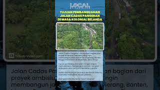 Tujuan Pembangunan Jalan Cadas Pangeran di Masa Kolonial Belanda