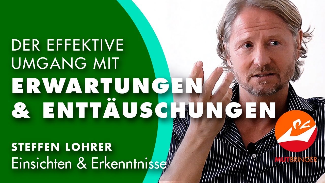 "Der effektive Umgang mit Erwartungen und Enttäuschungen" | Einsichten und Erkenntnisse