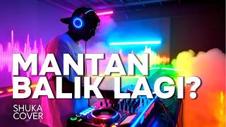 Download lagu DJ REMIX TIKTOK VIRAL - MANTAN BALIK LAGI mp3
