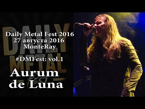 Aurum de Luna - Daily Metal Fest 2016 (27 августа 2016, клуб MonteRay)