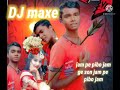Dj Maxe Song Jam Pe Pibo Jam Ge Sona Jam Pe Pibo Jam Ratan Raj Ka Song