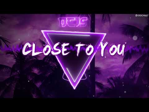 DEJS - Close To You