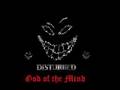 Disturbed- God of the mind 