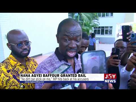 Nana Agyei Baffuor granted bail: 