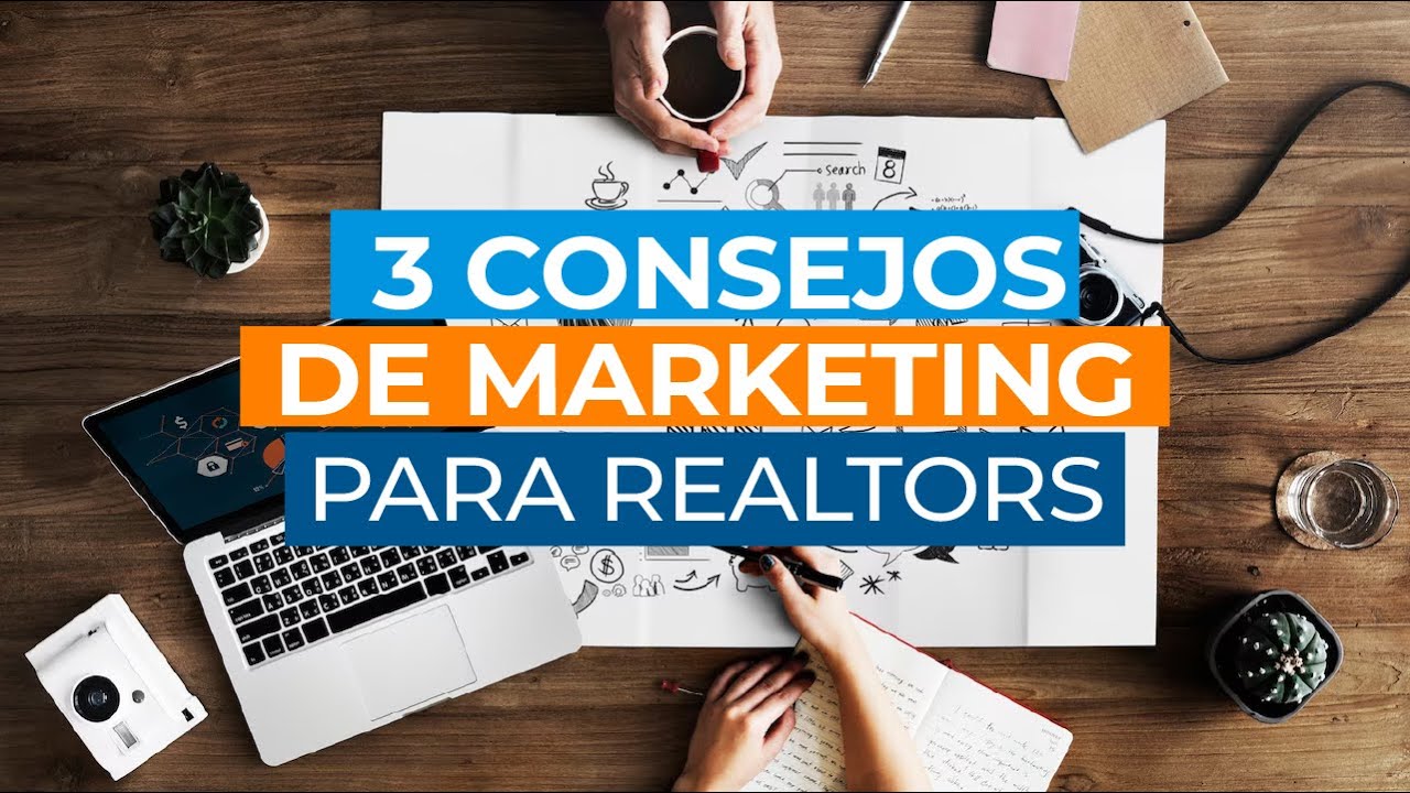3 consejos de marketing digital para agentes inmobiliarios