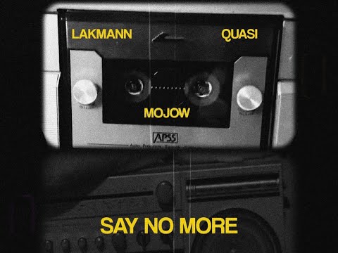 Lakmann x Quasi x Mojow x DJ Rocksta - Say No More
