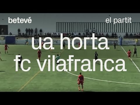 UA Horta - FC Vilafranca: el partit | betevé (Tercera Divisió)