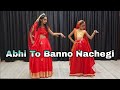 Abhi To Banno Nachegi | Banno | Girls Dance video | wedding dance song | अभी तो बन्नो नाचे