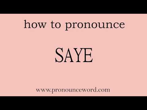 SAYE. How to pronounce the english word SAYE .Start with S. Learn from me.