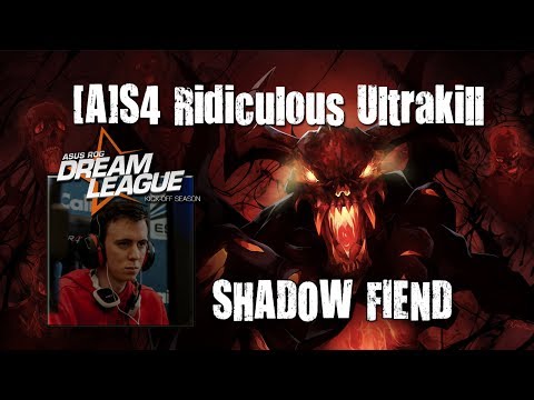 Dota 2 - [A]S4 Ridiculous Ultrakill with Shadow Fiend