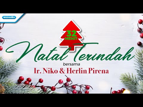 32 Menit Natal Terindah - Ir. Niko & Herlin Pirena (Official lyric video)