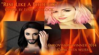 Rise Like A Phoenix - Conchita Wurst (Eurovision 2014 winner) - cover by Elsie Lovelock