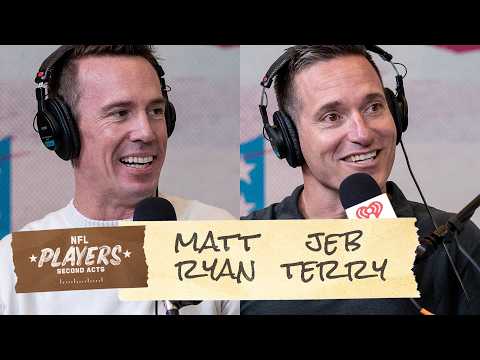 Matt Ryan & Jeb Terry Talk Rivalries, & the Future of The Game | NFL Players: Second Acts Podcast