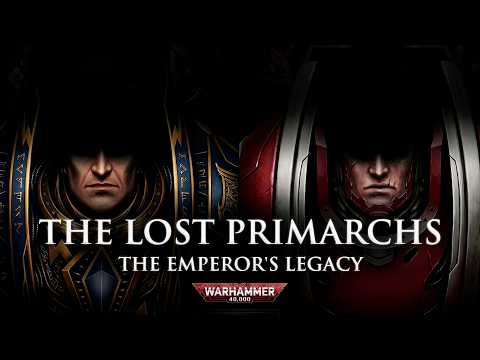 The Lost Primarchs: The Emperor's Legacy | Warhammer 40k Lore