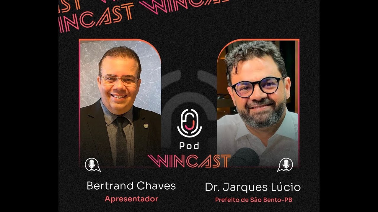 Programa PodWinCast - EP #07 - Dr. Jarques Lúcio
