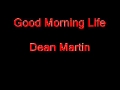 Dean Martin - Good Morning Life.flv