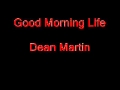 Dean Martin - Good Morning Life.flv 