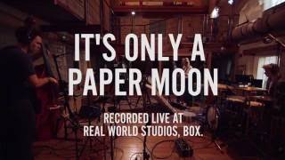 It's Only A Paper Moon - Live At Real World Studios ft. Kit Morgan