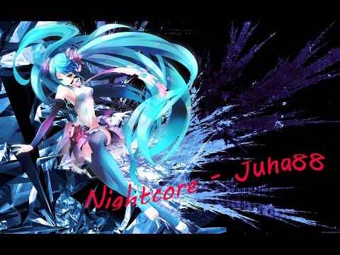Nightcore - Juha88 (lyrics) [request]