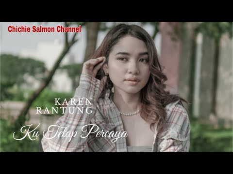 KU TETAP PERCAYA - KAREN RANTUNG