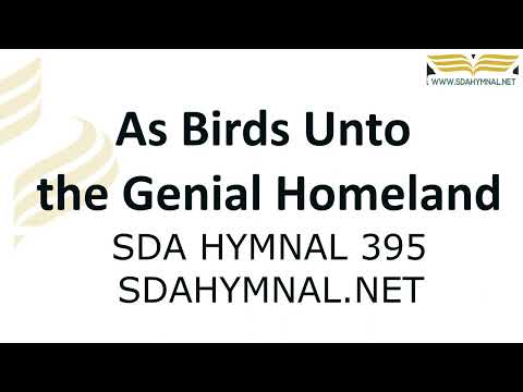 As Birds Unto The Genial Homeland Hymn Instrumental With Lyrics | SDA HYMNAL 395