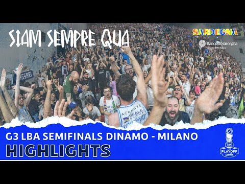 G3 LBA SF PLAYOFF HIGHLIGHTS | DINAMO - MILANO
