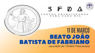 [11/03 | Beato João Batista de Fabriano | Franciscanos Conventuais]