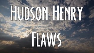 Hudson Henry - Flaws