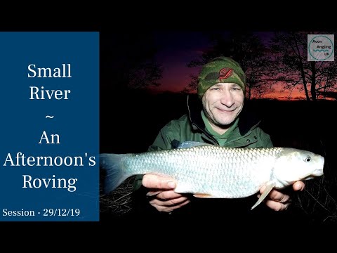 An Afternoon's Roving - Small River Fishing - 29/12/19 (Video 138)